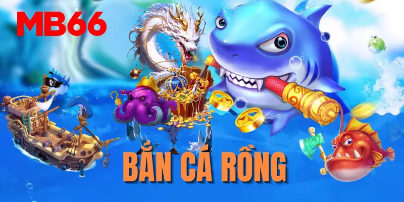 Bắn cá rồng