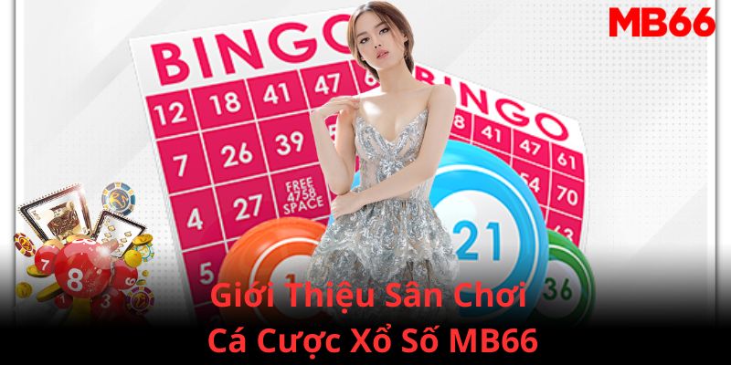 Giới thiệu hình thức chơi xổ số online tại MB66