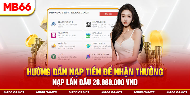 Hướng dẫn nạp tiền để nhận thưởng nạp lần đầu 28.888.000 VND