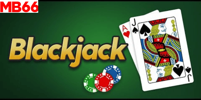 Đôi nét về game Blackjack