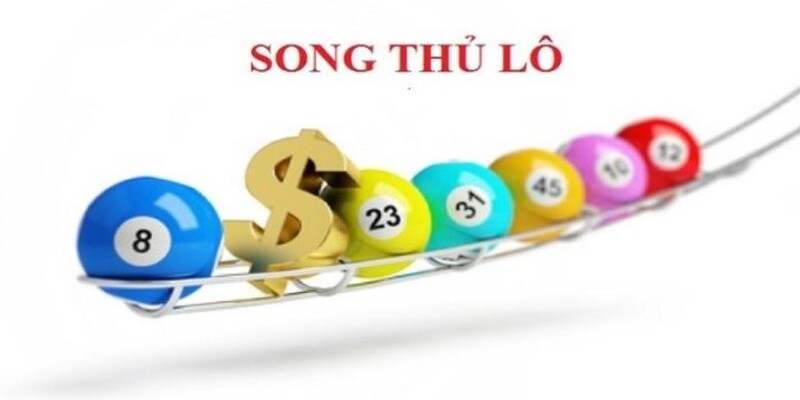 Tìm hiểu về hình thức chơi song thủ lô